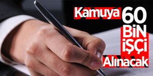 Kamuya 60 bin işçi alınacak