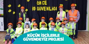 Küçük İşçilerle Güvendeyiz Projesi