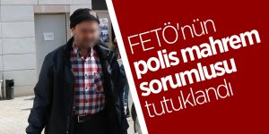 FETÖ'nün polis mahrem sorumlusu tutuklandı