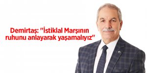 Demirtaş: "İstiklal Marşının ruhunu anlayarak yaşamalıyız"