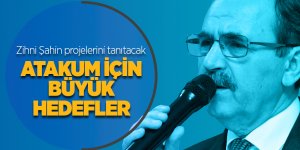 Zihni Şahin projelerini tanıtacak