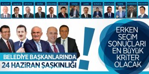 Belediye Başkanlarında 24 Haziran şaşkınlığı
