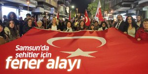 Samsun'da şehitler için fener alayı