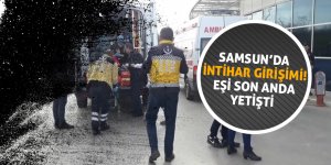 Samsun’da intihar girişimi! Eşi son anda yetişti