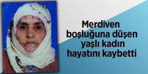 Merdiven boşluğuna düşen yaşlı kadın hayatını kaybetti