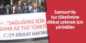 Samsun’da tuz tüketimine dikkat çekmek için yürüdüler