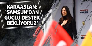 Karaaslan'dan Samsunlulara çağrı