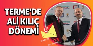 Terme'de Ali Kılıç Dönemi