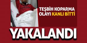 Tespihini koparıp kendisini iten kişiyi vuran zanlı yakalandı