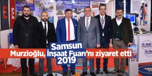 Murzioğlu, İnşaat Fuarı’nı ziyaret etti