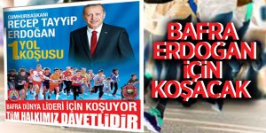 Bafra Erdoğan için koşacak