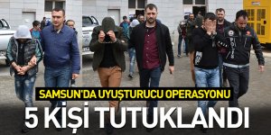 Samsun'da uyuşturucu operasyonu