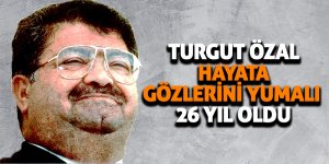 Turgut Özal'ın 26. ölüm yıldönümü