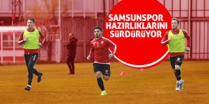 Samsunspor deplasman hazırlıklarını sürdürüyor