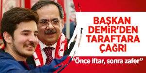 Başkan Demir: “Önce iftar, sonra zafer”