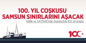 Valilik ve SAYSİAD'dan İstanbul'da 100. yıl sergisi