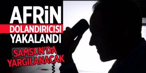 Afrin dolandırıcısı yakalandı