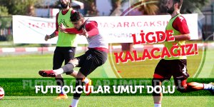 Samsunsporlu futbolcular umut dolu