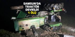 Samsun'da traktör devrildi: 1 ölü