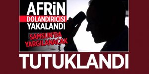 Afrin'e yardım bahanesiyle 8 ilde 8 iş adamını dolandıran zanlı tutuklandı