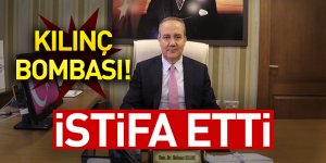 Kılınç bombası! İstifa etti