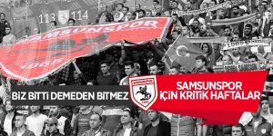 Samsunspor için kritik haftalar