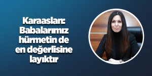 Karaaslan'dan Babalar Günü mesajı