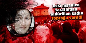 Eski nişanlısı tarafından öldürülen genç kıza gözyaşı 