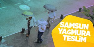 Samsun’da sağanak yağmur aralıksız devam ediyor