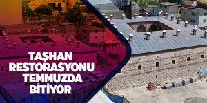 511 yıllık tarihi Taşhan'ın restorasyonunda son rötuşlar 
