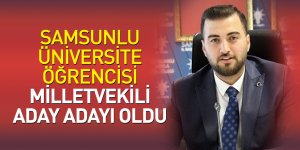 Samsun'da Üniversite öğrencisi milletvekili aday adayı oldu