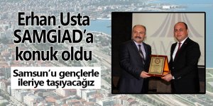 MHP'li Erhan Usta SAMGİAD'a konuk oldu