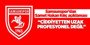Samsunspor’dan Samet Hakan Kılıç açıklaması