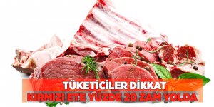 Kırmızı ete yüzde 20 zam yolda