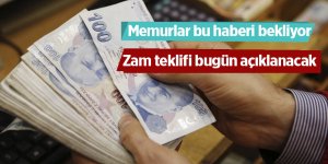 Zam teklifi bugün açıklanacak