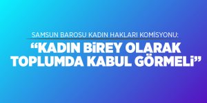 Samsun Barosu Kadın Hakları Komisyonu’ndan açıklama 