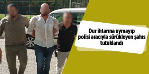 Dur ihtarına uymayıp polisi aracıyla sürükleyen şahıs tutuklandı
