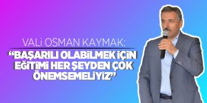 Vali Osman Kaymak’tan ‘2019-2020 Eğitim-Öğretim Yılı’ mesajı