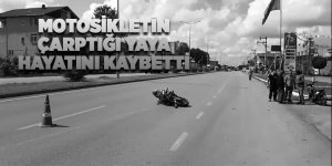 Terme’de motosikletin çarptığı yaya öldü