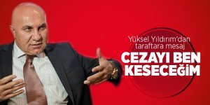 Yüksel Yıldırım'dan taraftara mesaj