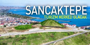 Sancaktepe, turizm merkezi olacak