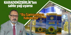KARADENİZBİRLİK'ten sahte yağ uyarısı