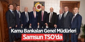 Kamu Bankaları Genel Müdürleri Samsun TSO’da