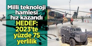 Milli teknoloji hamlesi hız kazandı