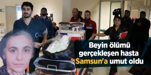 Beyin ölümü gerçekleşen hasta Samsun'a umut oldu