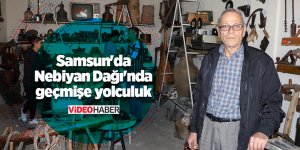 Samsun'da Nebiyan Dağı'nda geçmişe yolculuk