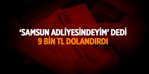 Samsun'da akıl almaz dolandırıcılık