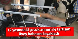 12 yaşındaki çocuk annesi ile tartışan üvey babasını bıçakladı