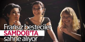Fransız besteciler SAMDOB'ta sahne alıyor