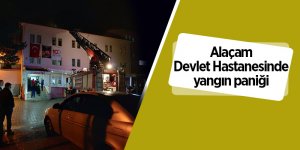 Alaçam Devlet Hastanesinde yangın paniği